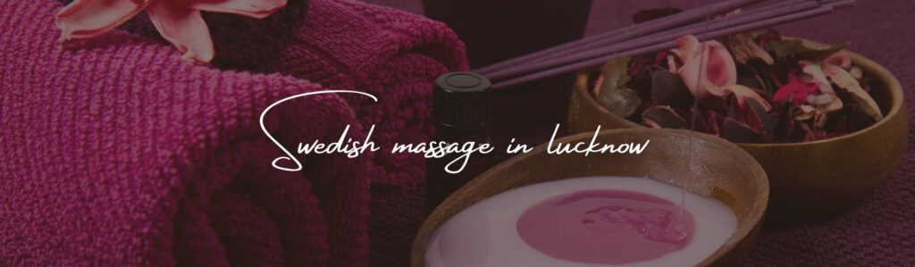 Swedish-massage-in-lucknow