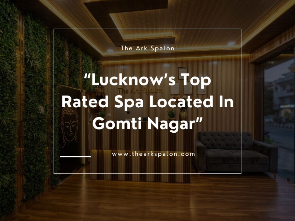Complete Guide to Relaxation & Recovery. The Ark Spalon Gomti Nagar offers Thai, deep tissue & aromatherapy massage. Call now!
